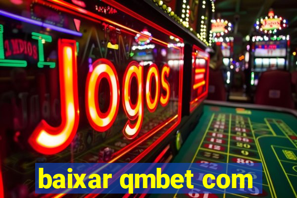 baixar qmbet com